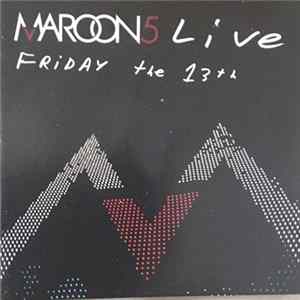 Maroon 5 - Live - Friday The 13th FLAC album