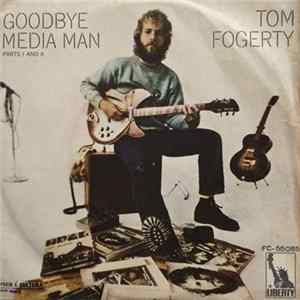 Tom Fogerty - Goodbye Media Man FLAC album