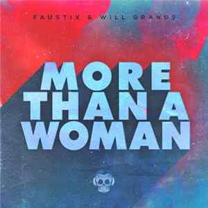 Faustix & Will Grands - More Than A Woman FLAC album