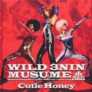 Wild 3nin Musume - キューティーハニー FLAC album