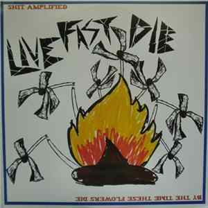 LiveFastDie / Camero Werewolf - Shit Amplified / By The Time These Flowers Die FLAC album