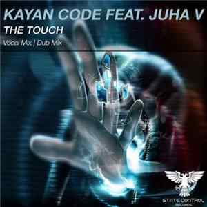 Kayan Code Feat. Juha V - The Touch FLAC album
