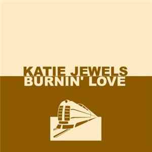 Katie Jewels - Burnin' Love FLAC album