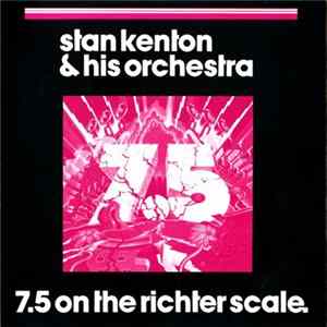 Stan Kenton & His Orchestra - 7.5 On The Richter Scale. FLAC album