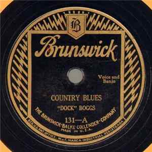 "Dock" Boggs - Country Blues / Sammie, Where Have You Been So Long? FLAC album