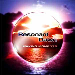 Resonant Dawn - Waking Moments FLAC album