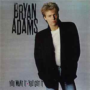 Bryan Adams - You Want It, You Got It FLAC album