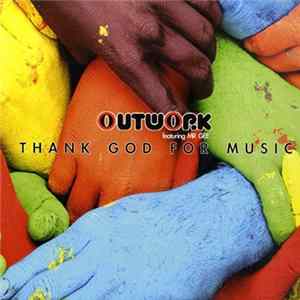 Outwork Featuring Mr Gee - Thank God For Music FLAC album
