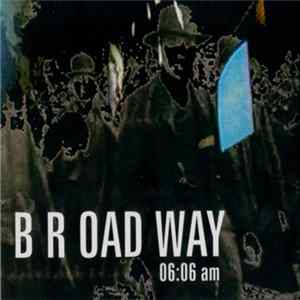 B R OAD WAY - 06:06 Am FLAC album
