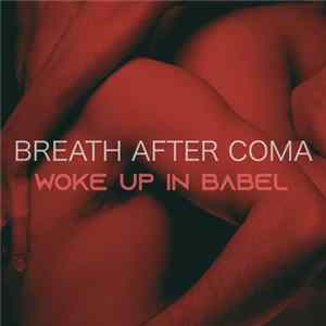 Breath After Coma - Woke Up In Babel FLAC album