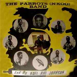 The Parrots (Nkoo) Band - The Parrots (Nkoo) Band Led By Kofi Ani Johnson FLAC album
