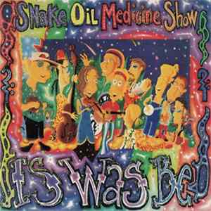 Snake Oil Medicine Show - Is Was Be FLAC album