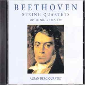 Alban Berg Quartett Alban Berg Quartet Ludwig van Beethoven - String Quartets Op. 18 No. 4 / Op. 130 FLAC album