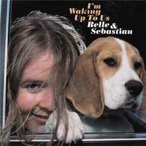 Belle & Sebastian - I'm Waking Up To Us FLAC album