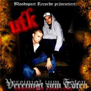UTK - Vereinigt Zum Töten (Unreleazed 2004-2006) FLAC album
