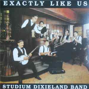 Studium Dixieland Band - Exactly Like Us FLAC album
