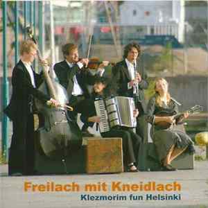 Freilach Mit Kneidlach - Klezmorim Fun Helsinki FLAC album