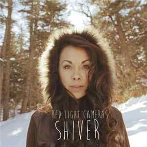Red Light Cameras - Shiver FLAC album