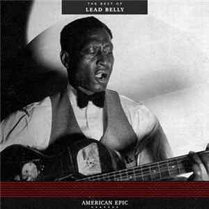 Lead Belly - American Epic: The Best of Lead Belly FLAC album