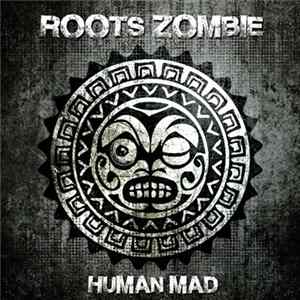 Roots Zombie - Human Mad FLAC album