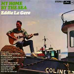 Eddie LeGere - My Home By The Sea FLAC album