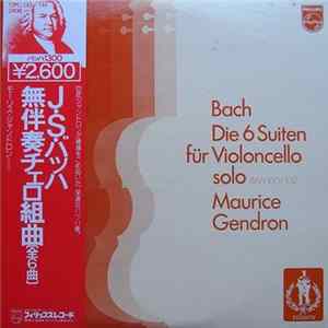 Bach - Maurice Gendron - Die 6 Suiten Für Violoncello Solo BWV 1007-1012 FLAC album