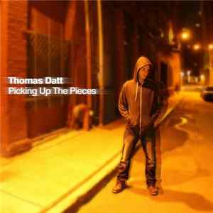 Thomas Datt - Picking Up The Pieces FLAC album