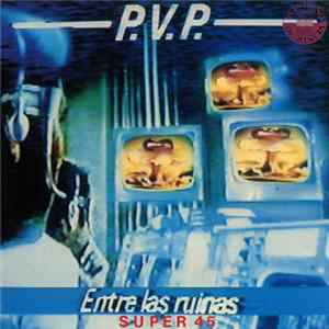 P.V.P. - Entre Las Ruinas FLAC album