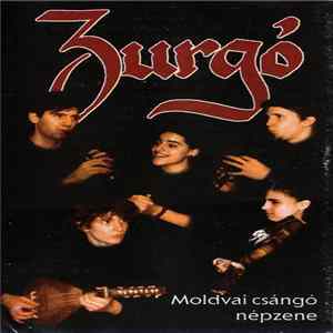 Zurgó - Moldvai Csángó Népzene / Hungarian Folk Music From Moldva FLAC album