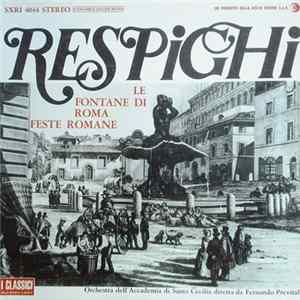 Respighi, Fernando Previtali, Orchestra Dell'Accademia Nazionale Di Santa Cecilia - Respighi: Le Fontane Di Roma / Feste Romane FLAC album