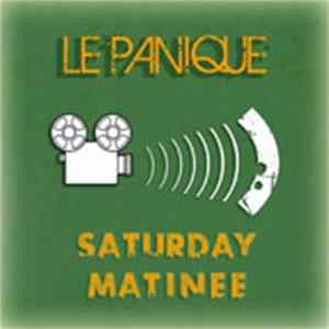 Le Panique - Saturday Matinee FLAC album