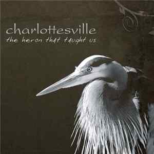 Charlottesville - The Heron That Taught Us FLAC album