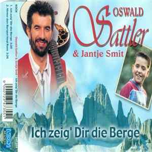 Oswald Sattler & Jantje Smit - Ich Zeig' Dir Die Berge FLAC album