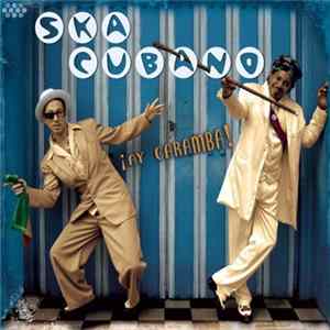 Ska Cubano - ¡Ay Caramba! FLAC album