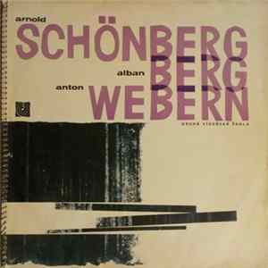 Arnold Schönberg / Alban Berg / Anton Webern - Druhá Vídeňská Škola FLAC album