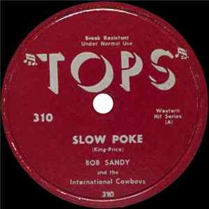 Bob Sandy And The International Cowboys - Slow Poke / Let Old Mother Nature Have Her Way FLAC album