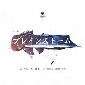 Was A Be - Brainstorm EP FLAC album