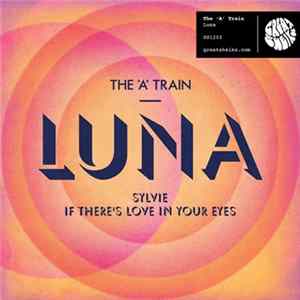 The 'A' Train - Luna FLAC album