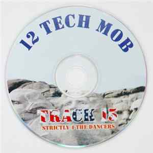 12 Tech Mob - Track 15 - Strictly 4 The Dancers FLAC album