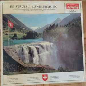 Ländlerkapelle Remy Näpflin, Beckenried, Ländlerkapelle Martin Beeler, Einsiedeln, Mundharmonika-Quartett Kriens - Es Strüssli Ländlermusig FLAC album