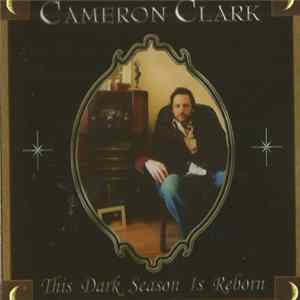 Cameron Clark - This Dark Season Is Reborn FLAC album