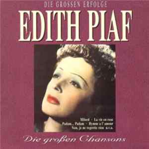 Edith Piaf - Die Großen Erfolge - Die Großen Chansons FLAC album
