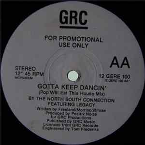 The North South Connection Featuring Legacy - Gotta Keep Dancin' (Pop Will Eat This House Mix) FLAC album