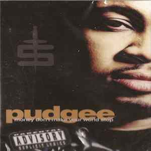 Pudgee - Money Don't Make Your World Stop FLAC album