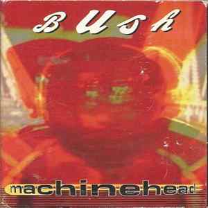 Bush - Machinehead FLAC album