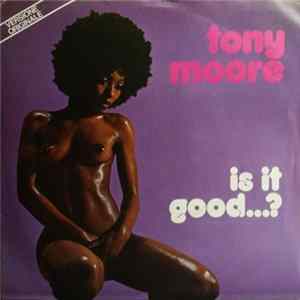 Tony Moore - Is It Good...? FLAC album