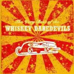 Whiskey Daredevils - The Very Best Of The Whiskey Daredevils FLAC album