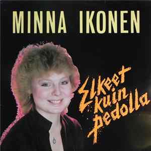 Minna Ikonen - Elkeet Kuin Pedolla FLAC album