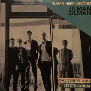 Tilman Herpichböhm, Jilman Zilman - Das Zweite Und Letzte Album FLAC album