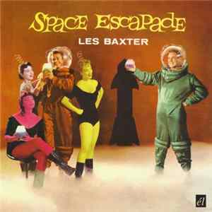 Les Baxter - Space Escapade FLAC album